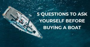5 questions to ask yourself before buying a boat